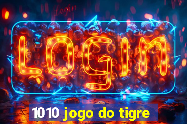 1010 jogo do tigre